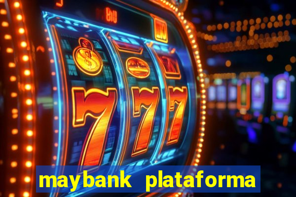 maybank plataforma de jogos